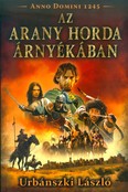 Az arany horda árnyékában /Anno Domini 1245.