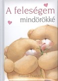 A feleségem mindörökké /Forever Friends