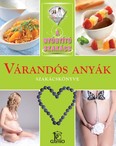 Várandós anyák szakácskönyve /A gyógyító szakács