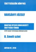 Magyar nyelvi kidolgozott érettségi témák - II. emelt szint /Érettségizők könyvei